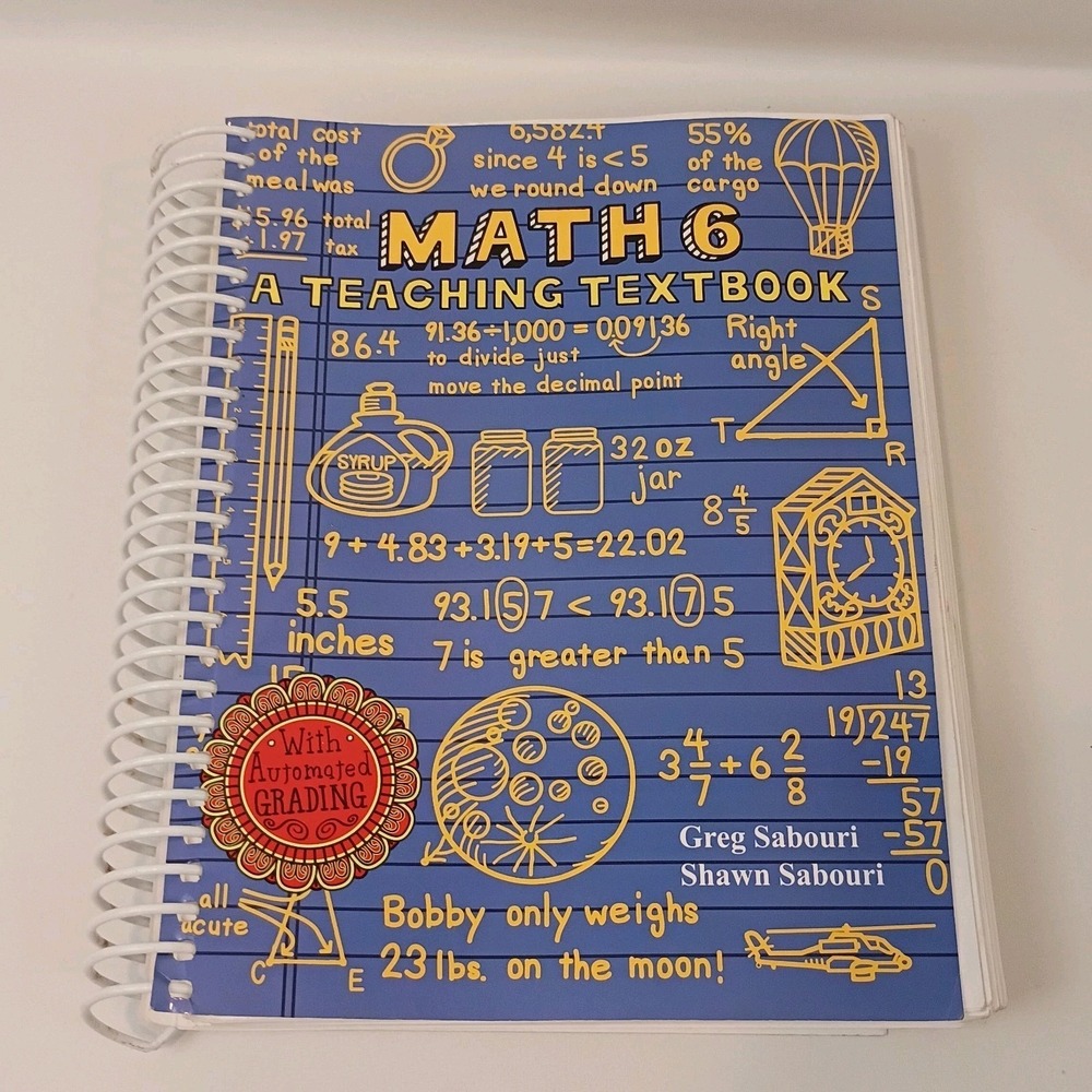 Math 6 : A Teaching Textbook by Greg Sabouri, Inc. Homeschool Book Spiral PB, VG